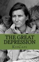 The Great Depression: A History Just For Kids 1478391618 Book Cover