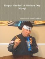 Empty Handed: A Modern Day Miyagi 132900955X Book Cover