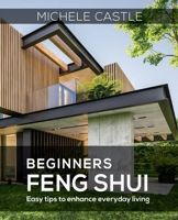Beginners Feng Shui Easy Tips to Enhance Everyday Living 0645213705 Book Cover