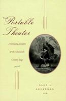 The Portable Theater: American Literature and the Nineteenth-Century Stage 0801861616 Book Cover
