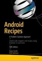 Android Recipes: A Problem-Solution Approach 148422258X Book Cover