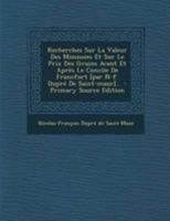 Recherches Sur La Valeur Des Monnoies, Et Sur Le Prix Des Grains, Avant Et Apr�s Le Concile de Francfort 1246559390 Book Cover