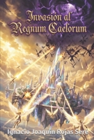 Invasión al Regnum Caelorum (Spanish Edition) B0GZF77MXM Book Cover