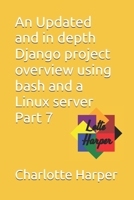 An Updated and in depth Django project overview using bash and a Linux server Part 7 B0GY4S1HXJ Book Cover