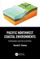 Pacific Northwest Coastal Environments : Earthquakes and Sea Level Rise 103259330X Book Cover