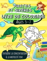 Pirates et Sirènes, Livre de coloriage, âges 3-7: Entraîne la concentration et la motricité fine B0997VN5VJ Book Cover