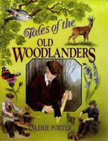 Tales of the Old Woodlanders 071530139X Book Cover