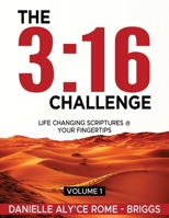 The 3: 16 Challenge: Life Changing Scriptures @ Your Fingertips 1088131352 Book Cover