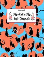 Copybook My Cat is My best Classmate: Notebook for students who love cats / Ligned 120 pages with a standard size designed to be your new companion for this year. 1660634822 Book Cover