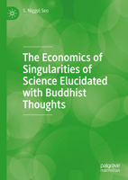 The Economics of Singularities of Science Elucidated with Buddhist Thoughts 3031691172 Book Cover