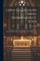 Leben Des Heiligen Anno, Erzbischofes Von K�ln. 1022390139 Book Cover