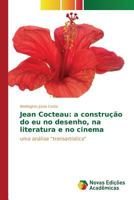 Jean Cocteau: a construção do eu no desenho, na literatura e no cinema 3841712304 Book Cover