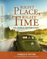 Right Place, Right Time: The Charlie Chittom Story 0997841052 Book Cover