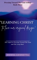 Learning Christ: To Live our Original Design 1955011303 Book Cover