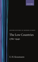 The Low Countries 1780-1940 0198221088 Book Cover