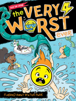 Flushed Away Water Park: Field Trip Edition (8) (The Very Worst Ever) 1665973536 Book Cover