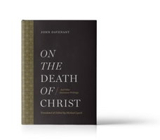 On the Death of Christ: And Other Atonement Writings 1949716260 Book Cover