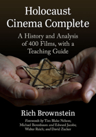Holocaust Cinema Complete: A History and Analysis of 400 Films, with a Teaching Guide 1476684162 Book Cover