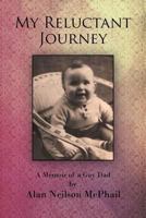 My Reluctant Journey: A Memoir of a Gay Dad B007BB1HPS Book Cover