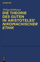 Die Theorie Des Guten in Aristoteles' "Nikomachischer Ethik" 311022786X Book Cover