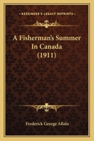 A Fisherman's Summer in Canada 1437453767 Book Cover