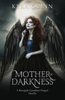 Mother of Darkness : A Renegade Guardians Dark Fantasy Prequel Novella 1798159112 Book Cover