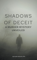 Shadows of Deceit: A Murder Mystery Unveiled 9358260815 Book Cover