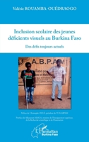 Inclusion scolaire des jeunes déficients visuels au Burkina Faso: Des défis toujours actuels (Harmattan Burkina Faso) (French Edition) 234320814X Book Cover