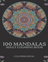 Adult Coloring Book,100 Mandalas B0C47YLXZV Book Cover