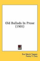 Old Ballads in Prose 1021701041 Book Cover
