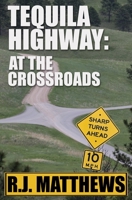 Tequila Highway: at the Crossroads 0998096547 Book Cover