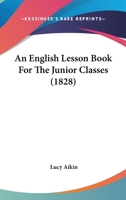 An English Lesson Book For The Junior Classes 1164569279 Book Cover