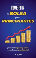 Invertir en Bolsa para Principiantes: Generar Ingresos Passivos Cuando Eres Principiante (Spanish Edition) B0FGWLXSNZ Book Cover