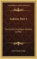 Oeuvres. Lidorie, Ancienne Chronique Allusive.Tome 2 201451075X Book Cover