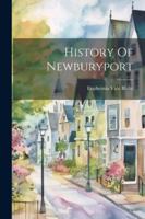 History Of Newburyport 1022563424 Book Cover
