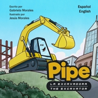 Pipe la Excavadora: The Excavator B0BNZCSC62 Book Cover