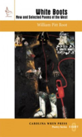 White Boots: New and Selected Poems of the West (Carolina Wren Press Poetry Series, 8) 093211251X Book Cover