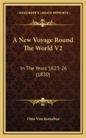 A New Voyage Round The World V2: In The Years 1823-26 054863811X Book Cover
