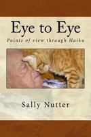 Eye to Eye: Points of View Through Haiku 152338848X Book Cover