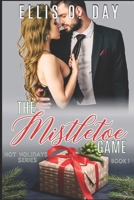 The Mistletoe Game: A steamy, contemporary, romantic comedy 1942706839 Book Cover