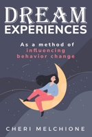 Dream Experiences as a Method of Influencing Behavior Change B0CP9S4T5Z Book Cover