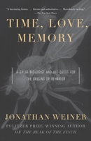 Time, Love, Memory: A Great Biologist and His Quest for the Origins of Behavior 0965861228 Book Cover