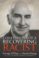Confessions of a Recovering Racist 1683507762 Book Cover