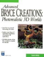 Advanced Bryce Creations: Photorealistic 3D Worlds (Graphics Series) 1584500352 Book Cover