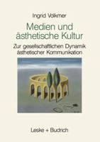 Medien Und Asthetische Kultur: Zur Gesellschaftlichen Dynamik Asthetischer Kommunikation 3810008133 Book Cover