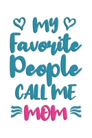 My Favourite People Call Me Mom: Mama Mutti Geschenk F�r Mutter Muttertag Dina5 Gepunktet Notizbuch Tagebuch Planer Notizblock Malheft Kladde Journal Strazze 1676831207 Book Cover