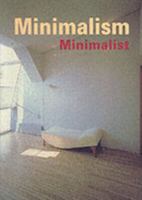 Minimalism : Clear Forms, Simple Concepts [Paperback] [Jan 01, 2006] Cheviakoff, Sofia 3833125764 Book Cover