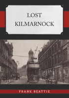 Lost Kilmarnock 1398118230 Book Cover