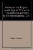 History of the English Novel: Age of Romance : From the Beginnings to the Renaissance (History of the English Novel) 0064800466 Book Cover