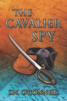 The Cavalier Spy 1737663651 Book Cover